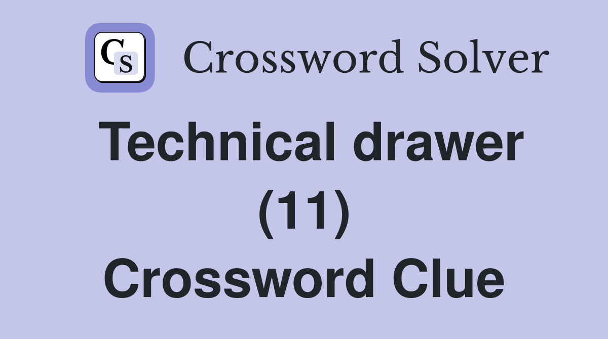 Technical drawer (11) Crossword Clue