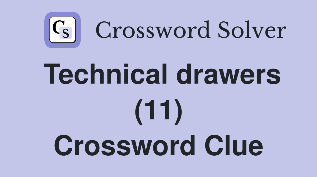 Technical drawers (11) Crossword Clue