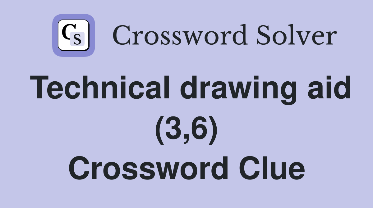 Technical drawing aid (3,6) Crossword Clue