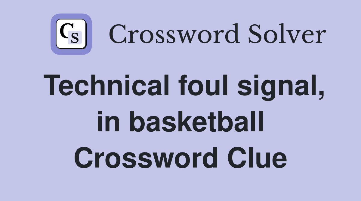 Technical foul signal, in basketball Crossword Clue