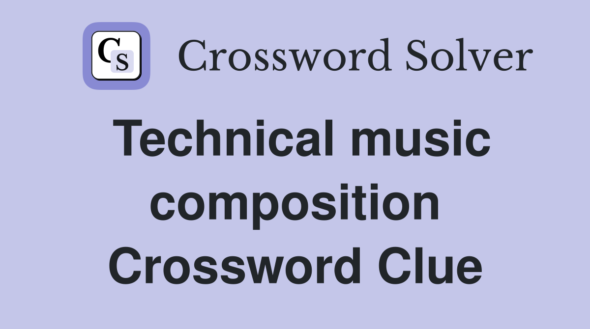 Technical music composition Crossword Clue