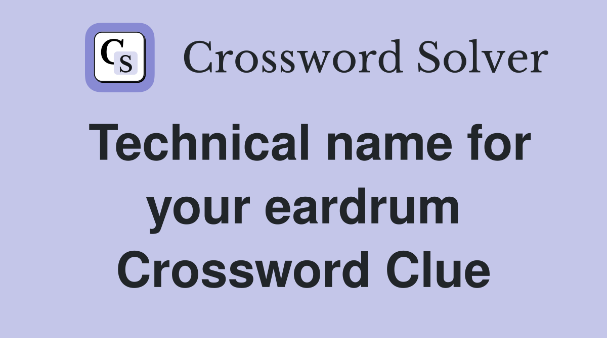 Technical name for your eardrum Crossword Clue