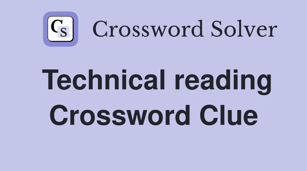 Technical reading Crossword Clue