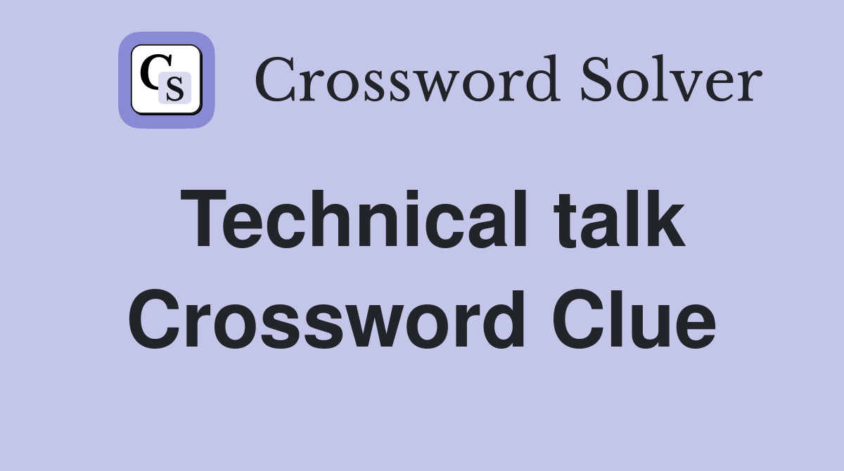 Technical talk Crossword Clue