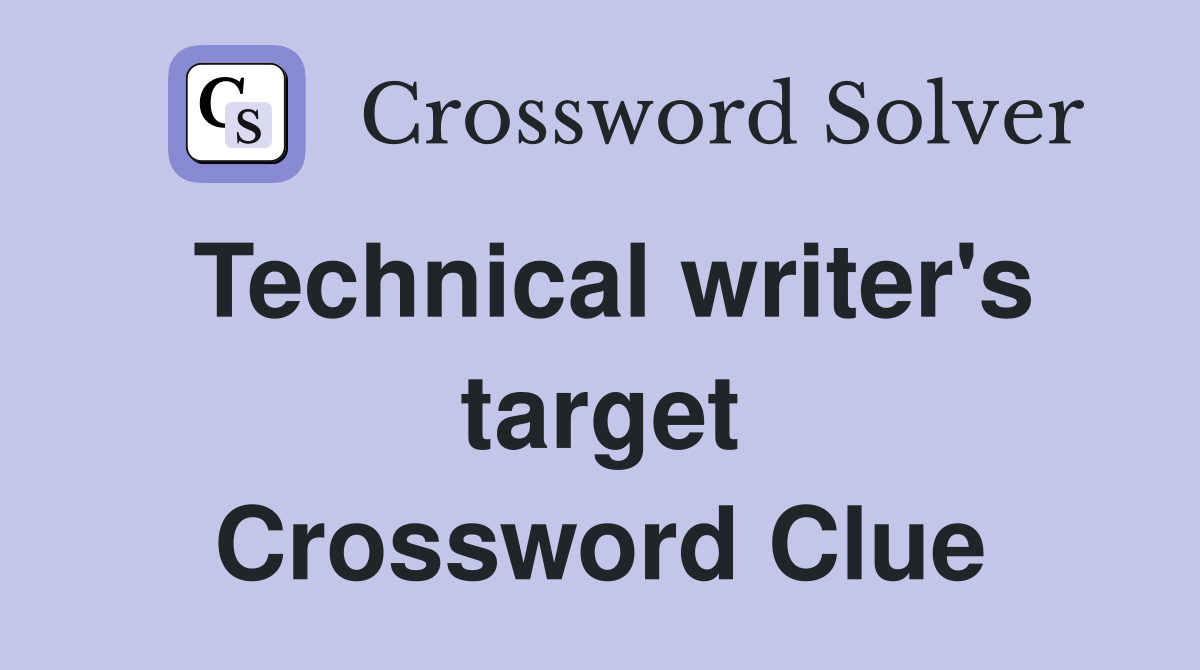 Technical writer's target Crossword Clue