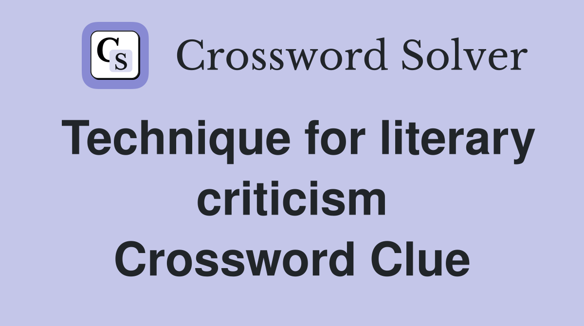 Technique for literary criticism Crossword Clue
