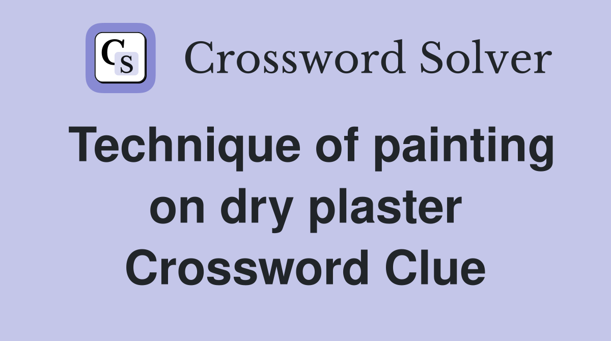 Technique of painting on dry plaster Crossword Clue