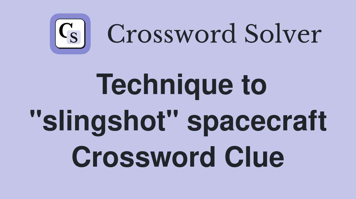 Technique to "slingshot" spacecraft Crossword Clue