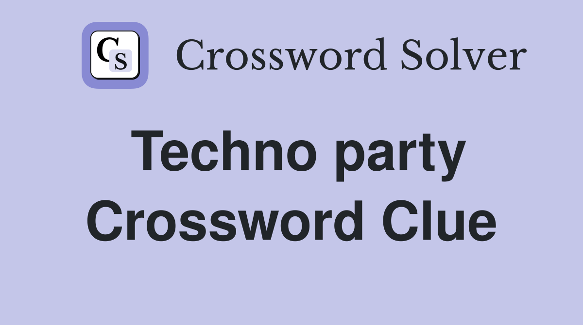 Techno party Crossword Clue