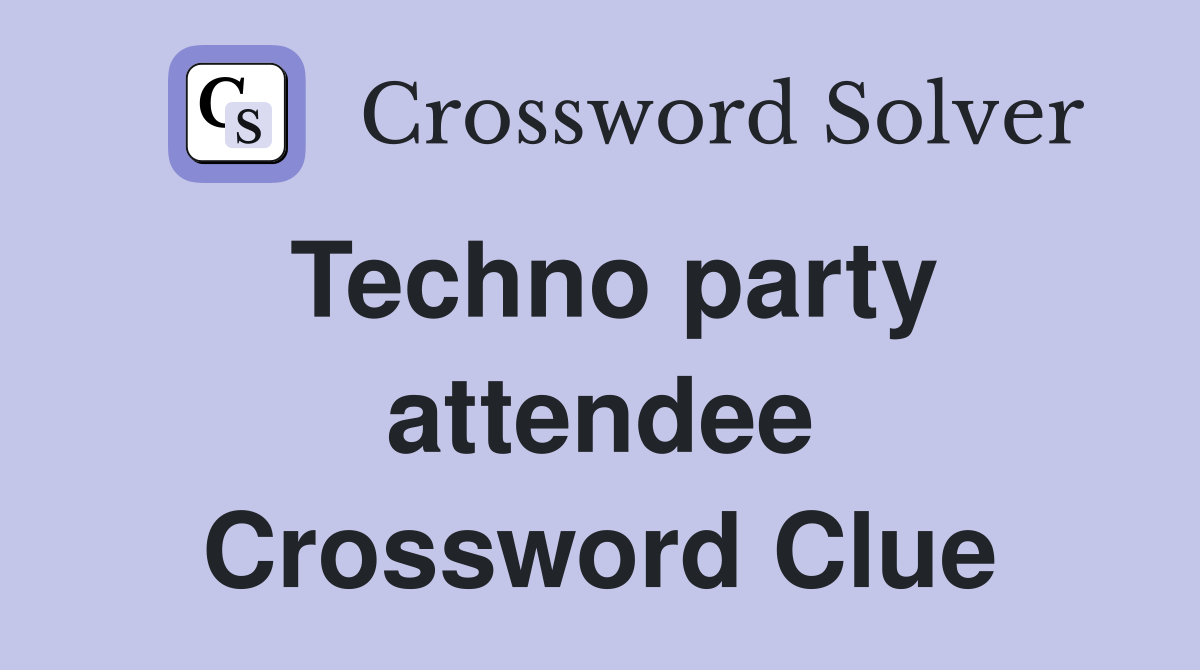 Techno party attendee Crossword Clue