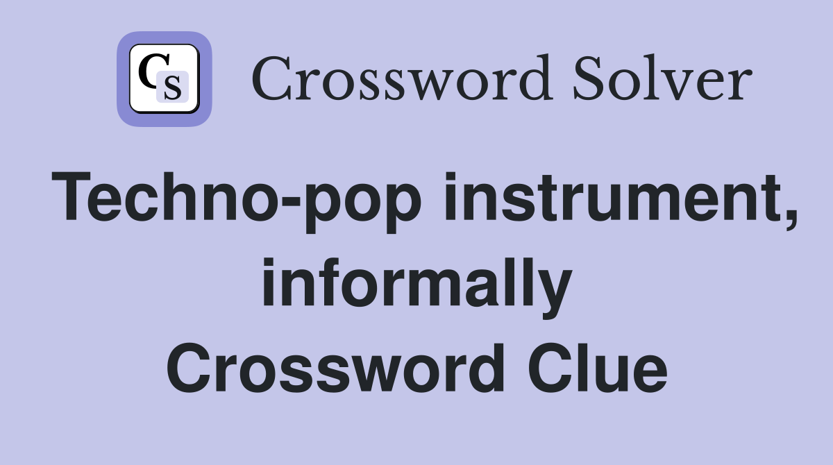 Techno-pop instrument, informally Crossword Clue