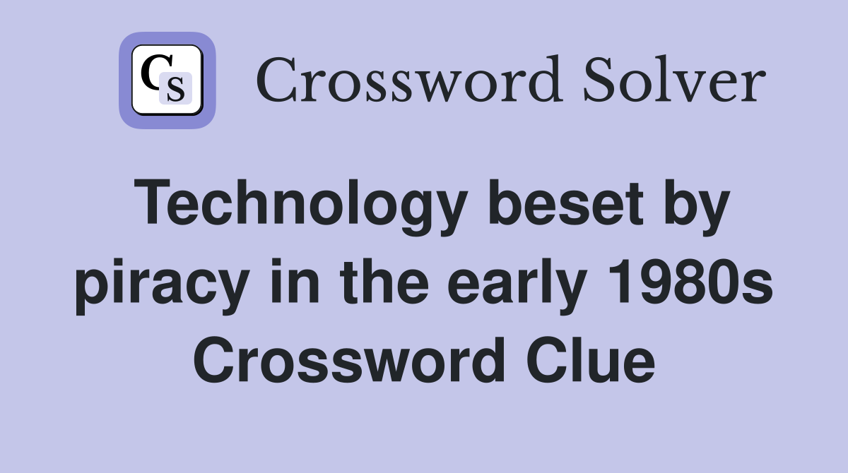 Technology beset by piracy in the early 1980s Crossword Clue