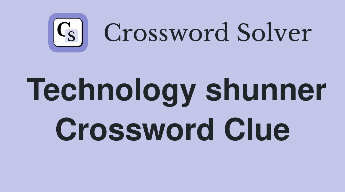 Technology shunner Crossword Clue
