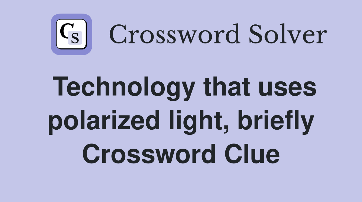 Technology that uses polarized light, briefly Crossword Clue