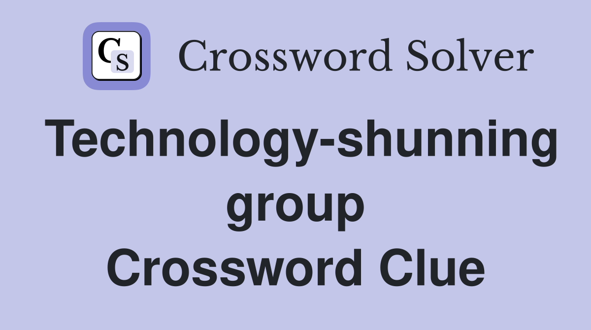 Technology-shunning group Crossword Clue