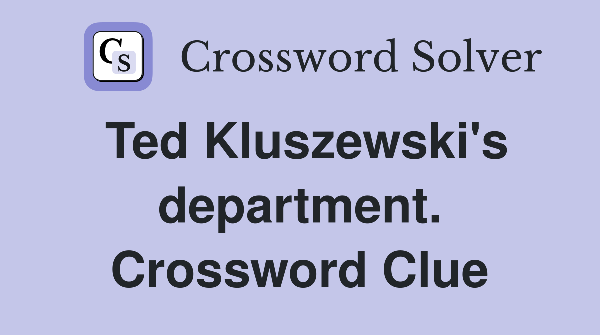 Ted Kluszewski's department. Crossword Clue