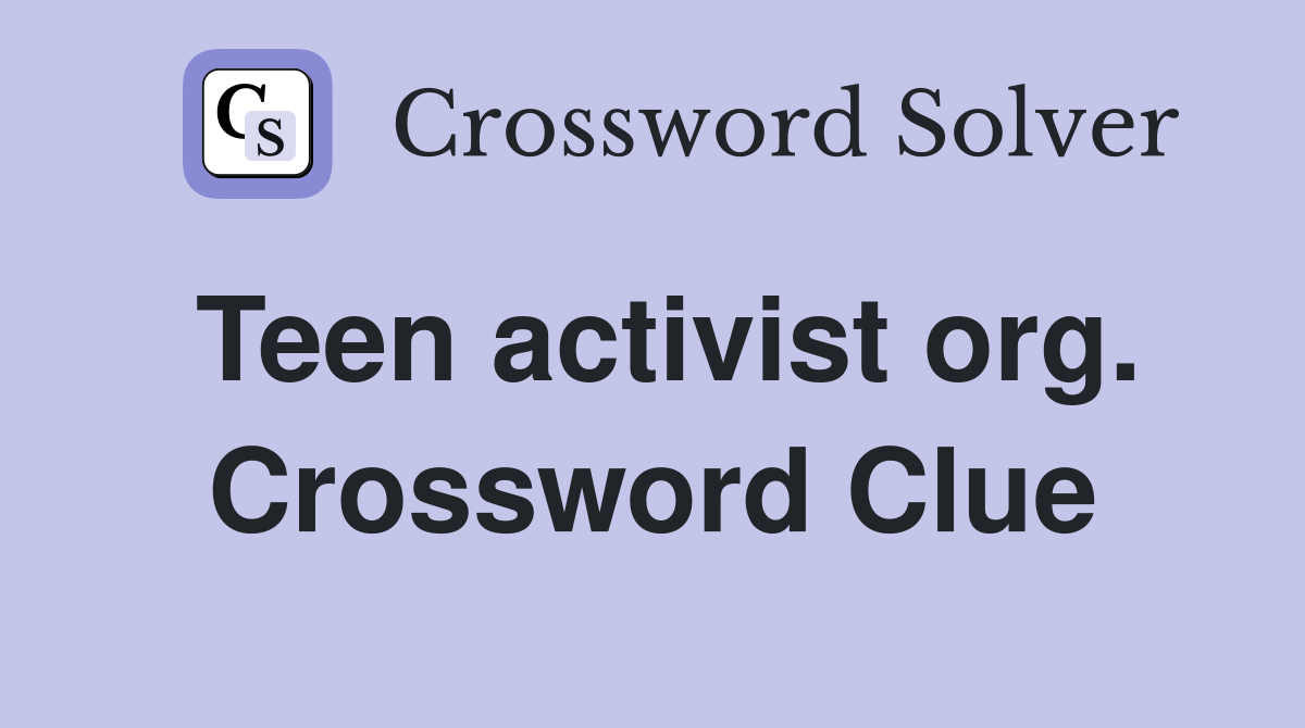Teen activist org. Crossword Clue