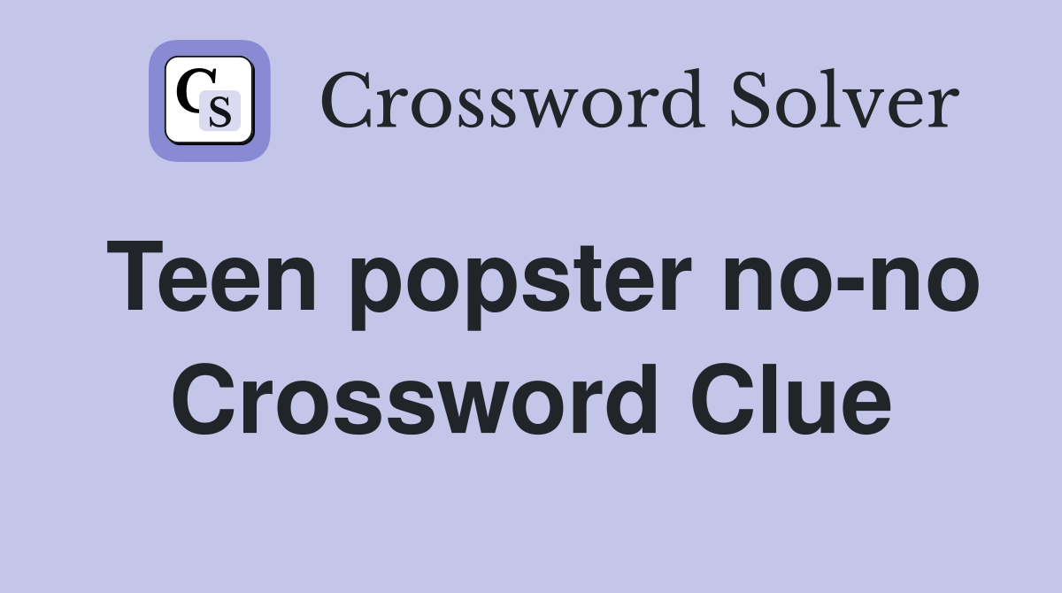 Teen popster no-no Crossword Clue