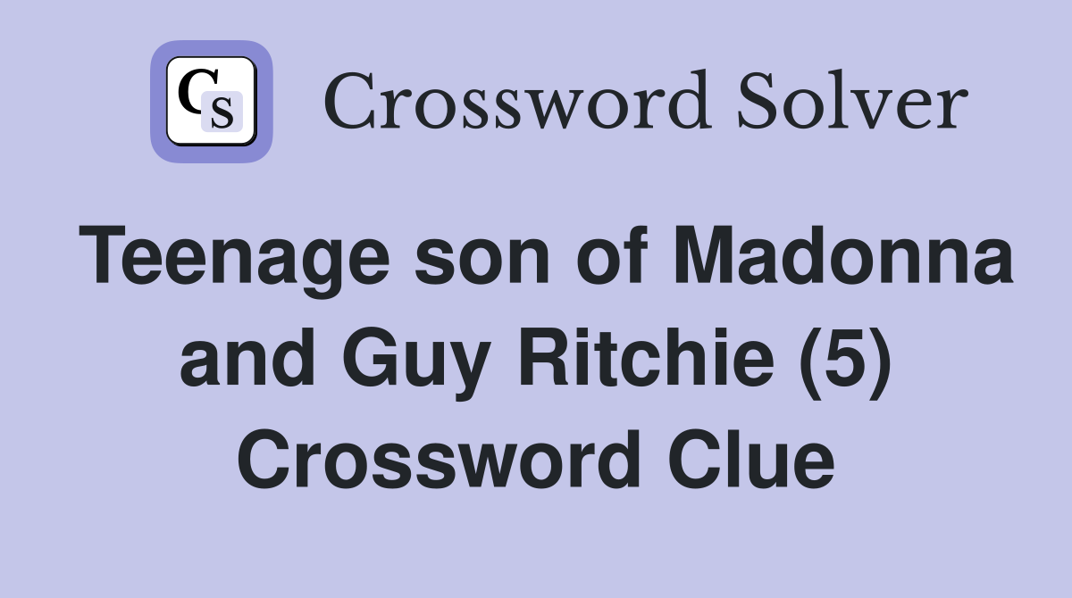 Teenage son of Madonna and Guy Ritchie (5) Crossword Clue