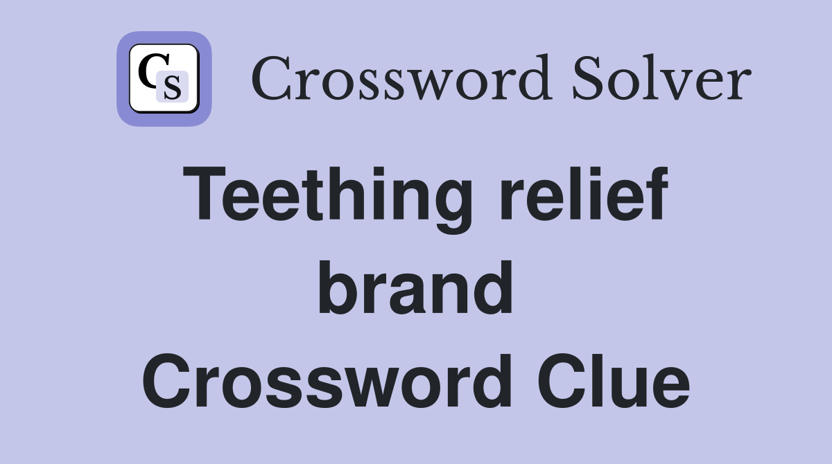 Teething relief brand Crossword Clue