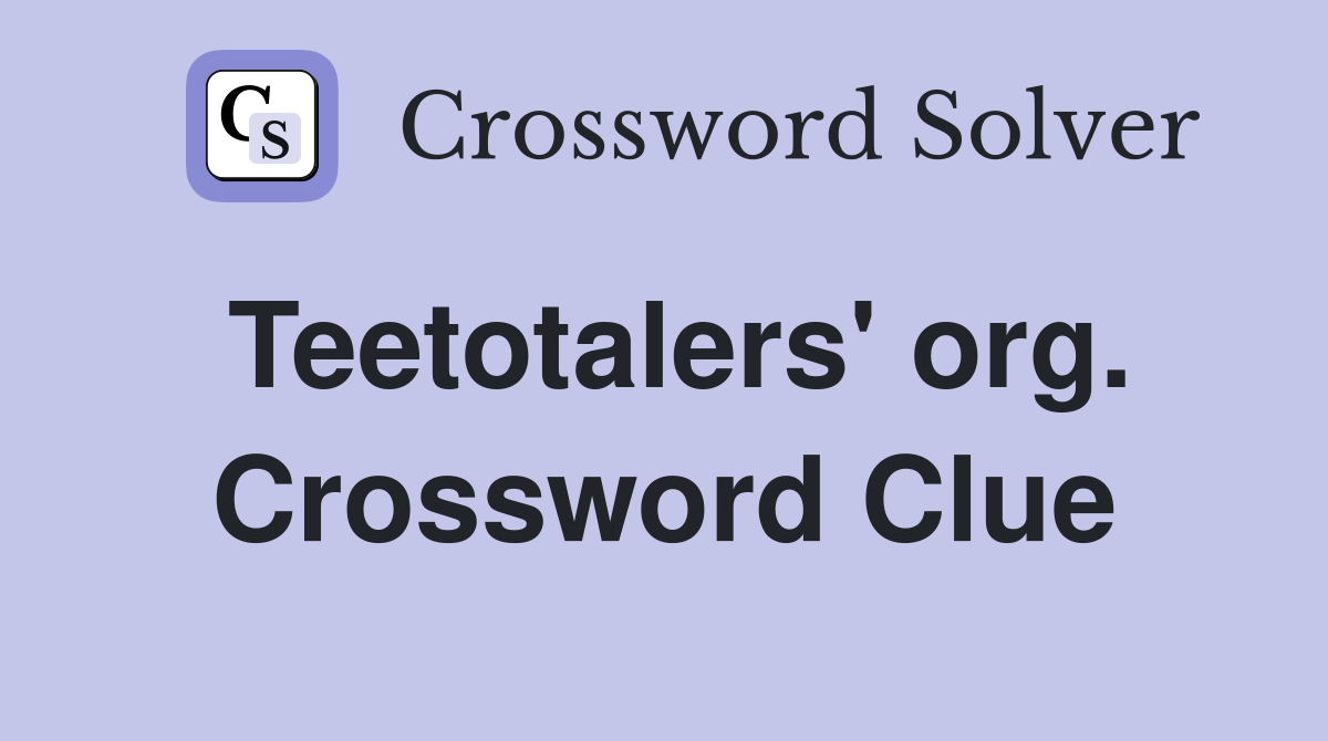 Teetotalers' org. Crossword Clue