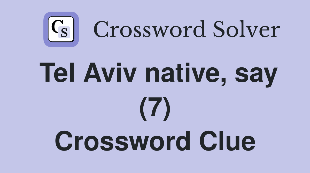 Tel Aviv native, say (7) Crossword Clue