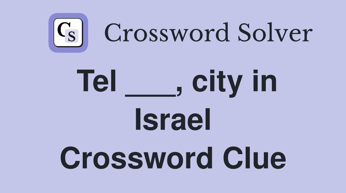 Tel ___, city in Israel Crossword Clue