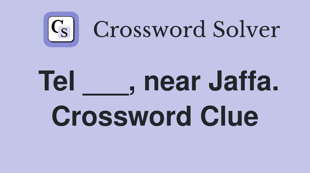 Tel ___, near Jaffa. Crossword Clue