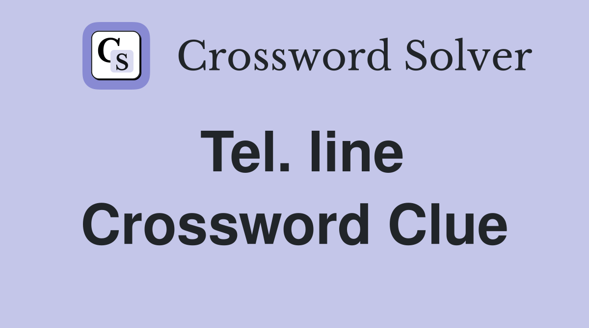 Tel. line Crossword Clue