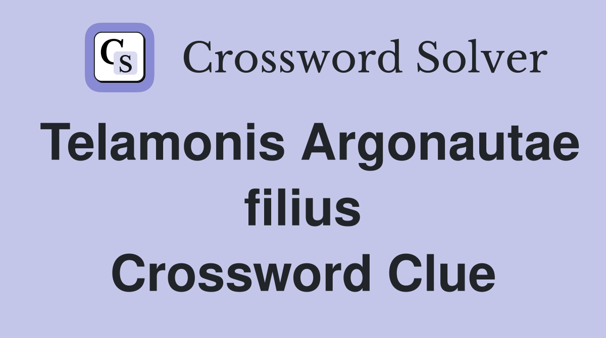 Telamonis Argonautae filius Crossword Clue