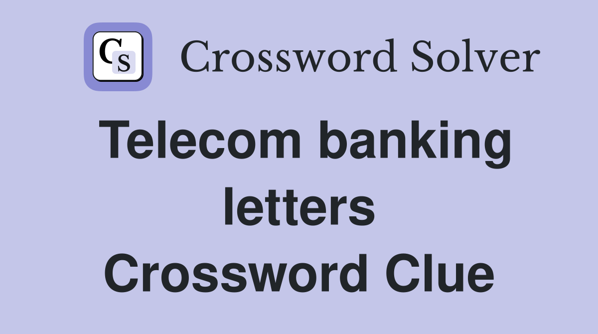 Telecom banking letters Crossword Clue