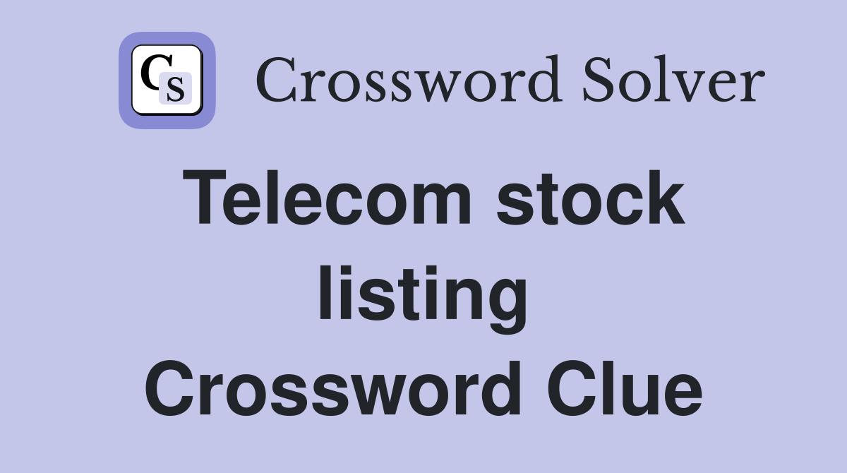Telecom stock listing Crossword Clue