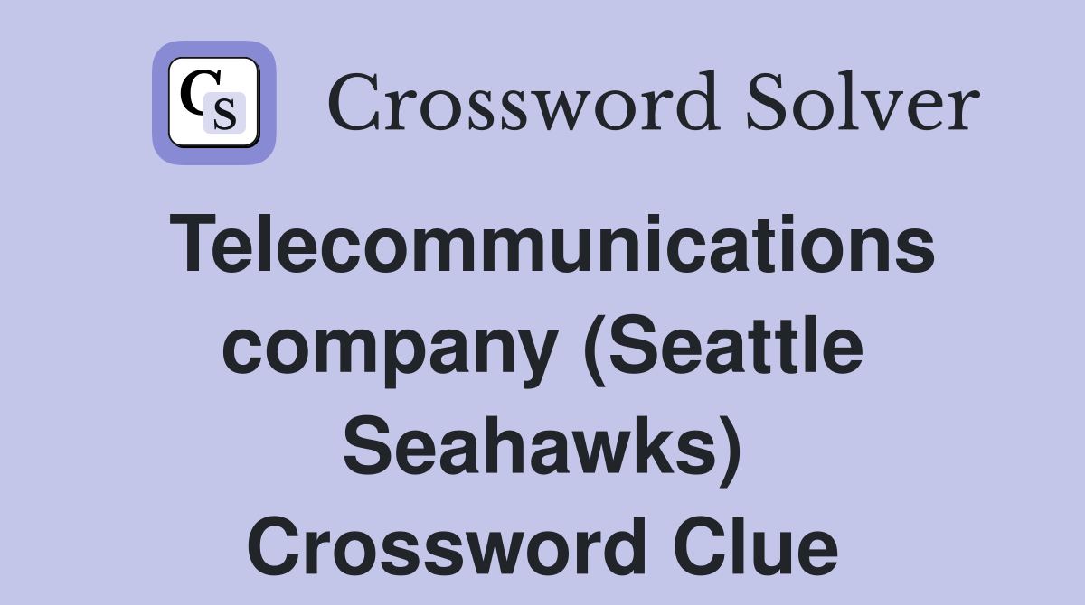 Telecommunications company (Seattle Seahawks) Crossword Clue