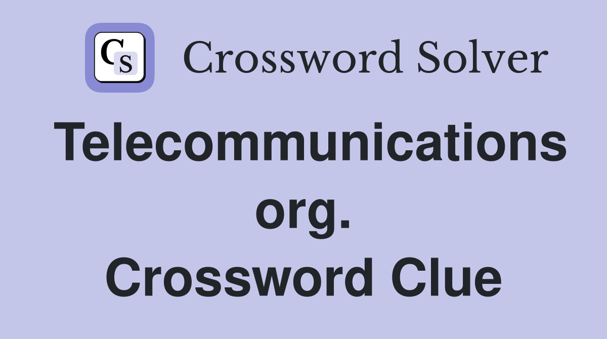 Telecommunications org. Crossword Clue
