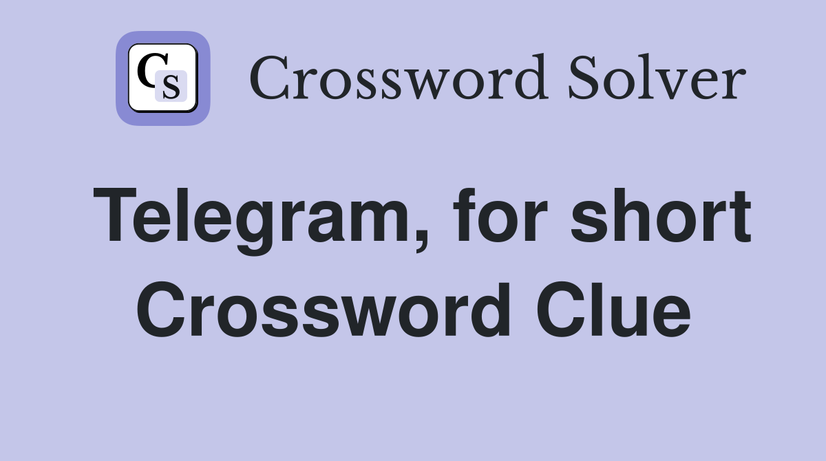 Telegram, for short Crossword Clue