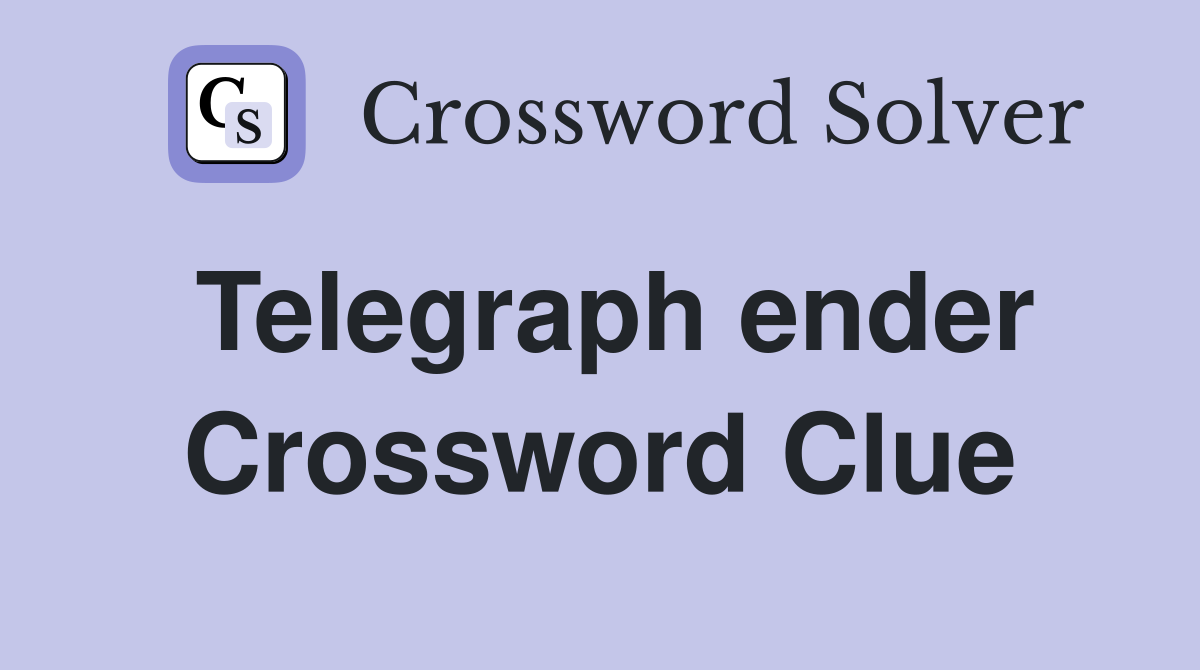 Telegraph ender Crossword Clue