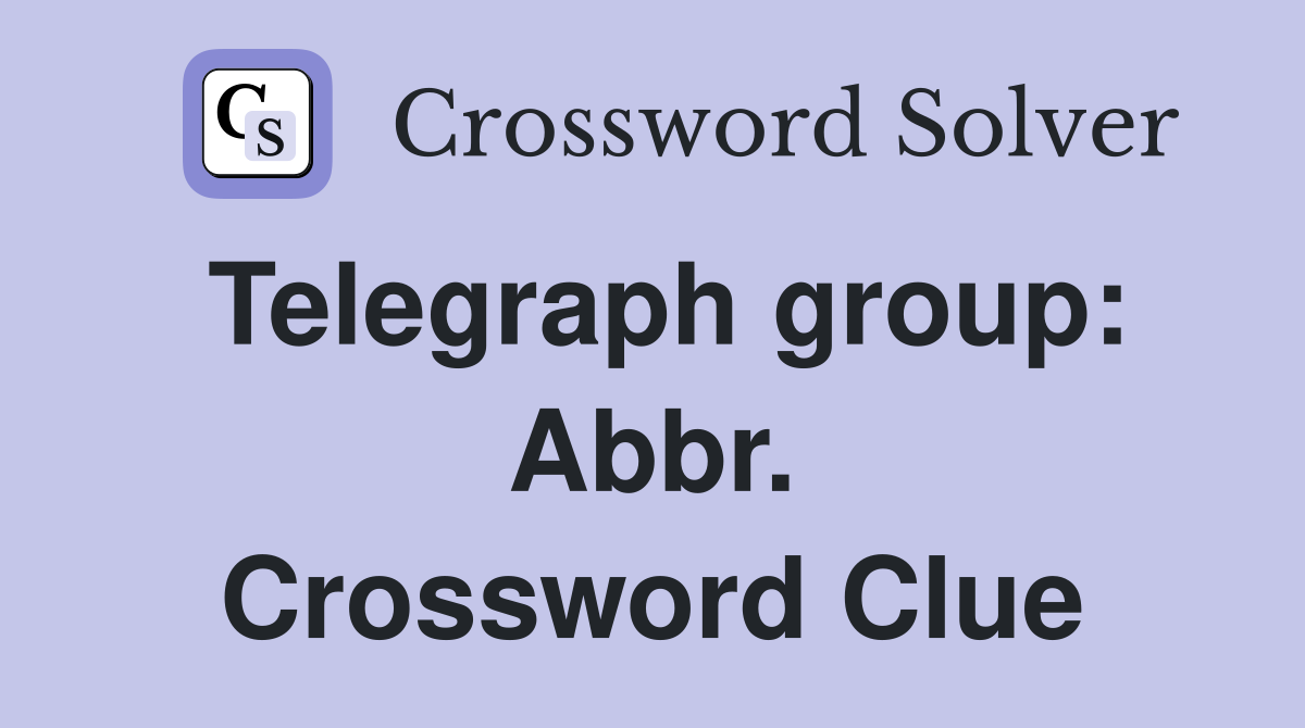 Telegraph group: Abbr. Crossword Clue