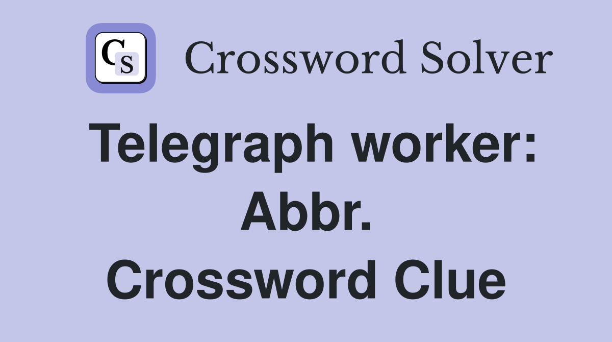 Telegraph worker: Abbr. Crossword Clue