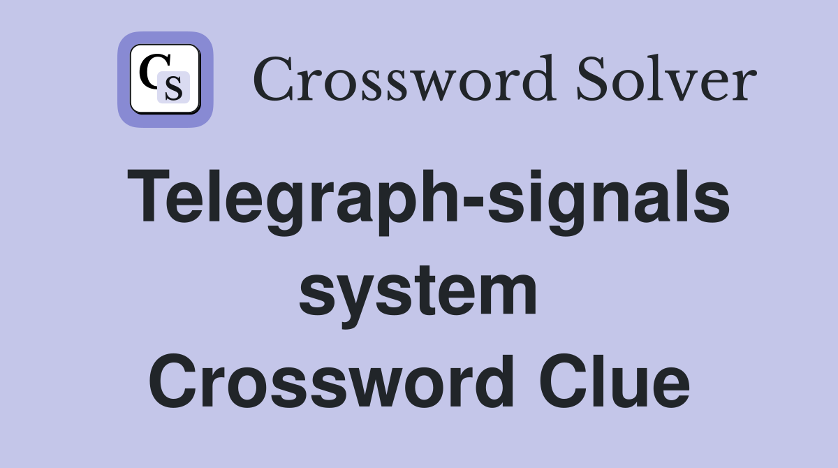 Telegraph-signals system Crossword Clue