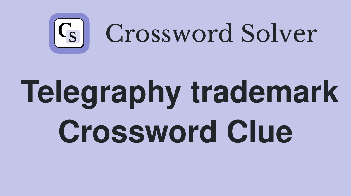 Telegraphy trademark Crossword Clue