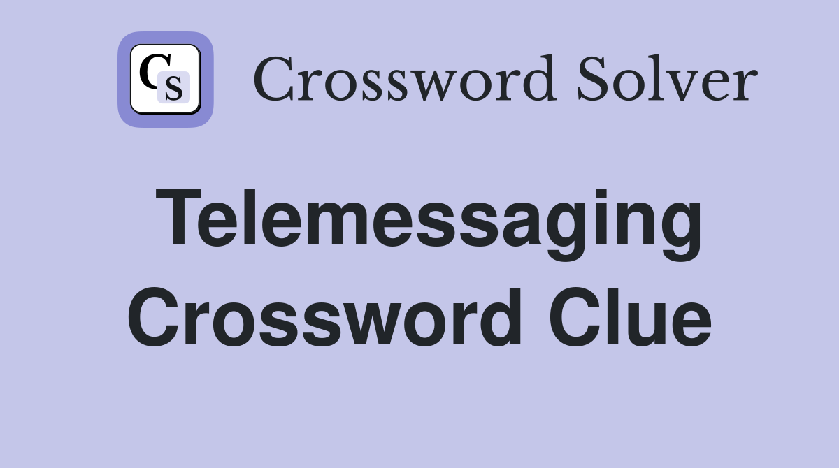 Telemessaging Crossword Clue