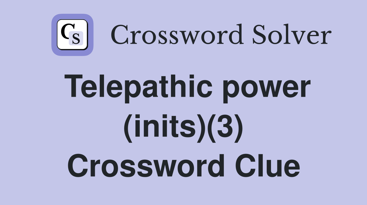 Telepathic power (inits)(3) Crossword Clue