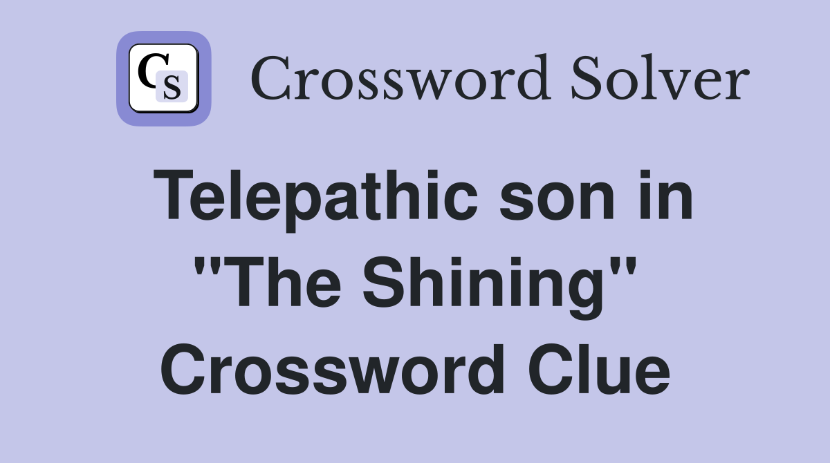 Telepathic son in "The Shining" Crossword Clue