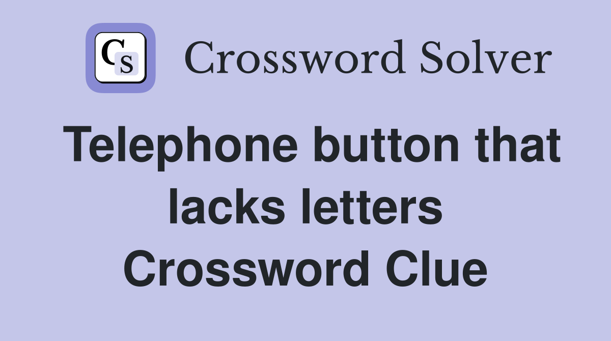 Telephone button that lacks letters Crossword Clue