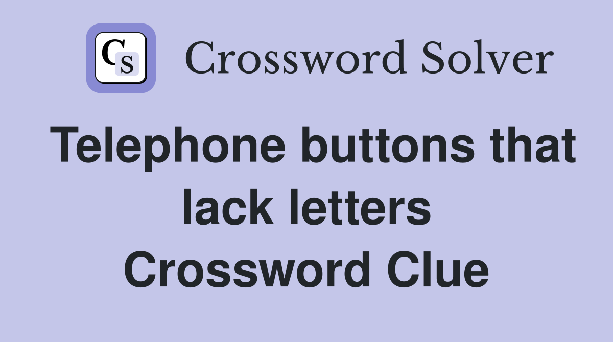 Telephone buttons that lack letters Crossword Clue