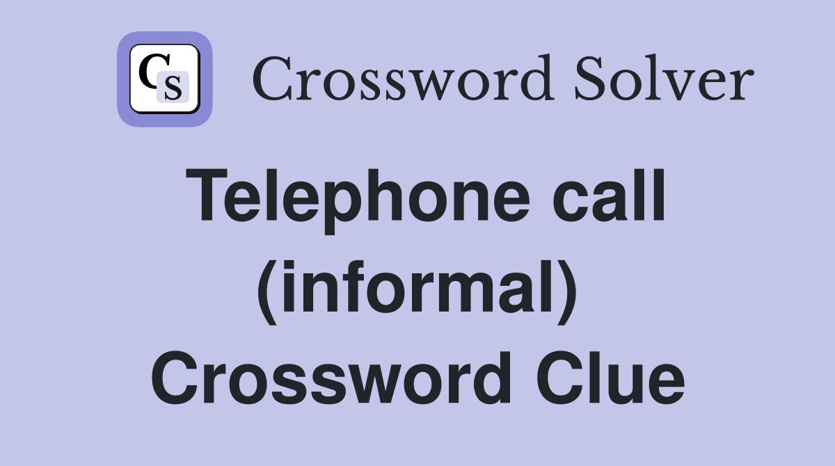 Telephone call (informal) Crossword Clue