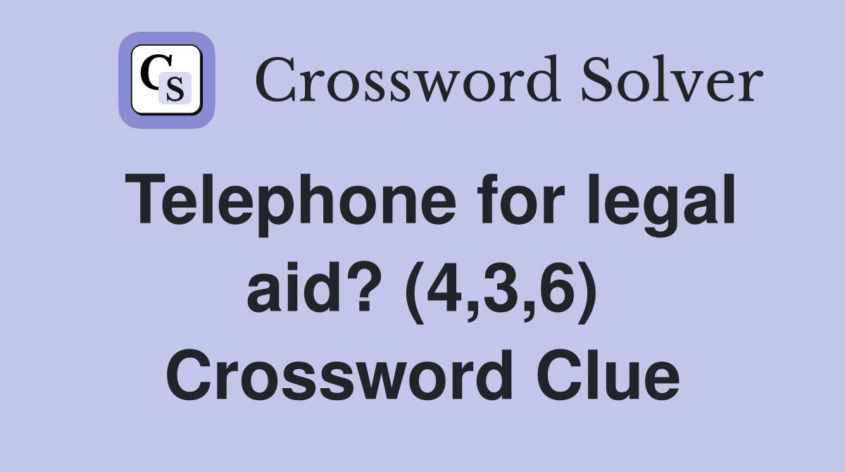 Telephone for legal aid? (4,3,6) Crossword Clue