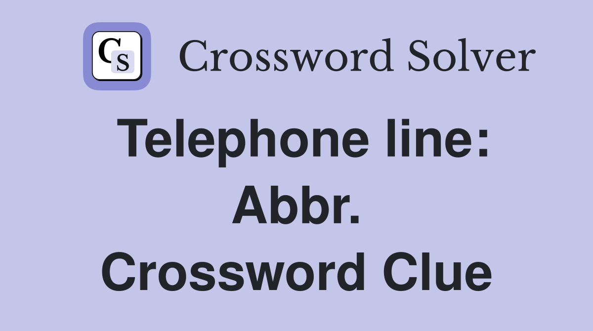 Telephone line: Abbr. Crossword Clue
