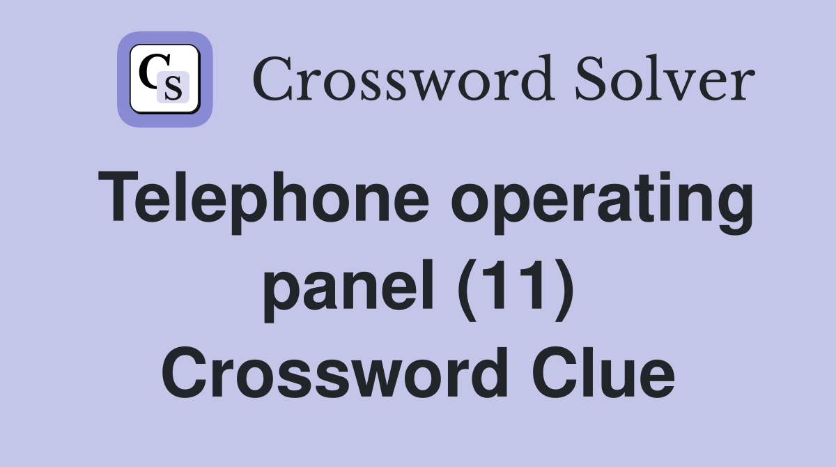 Telephone operating panel (11) Crossword Clue