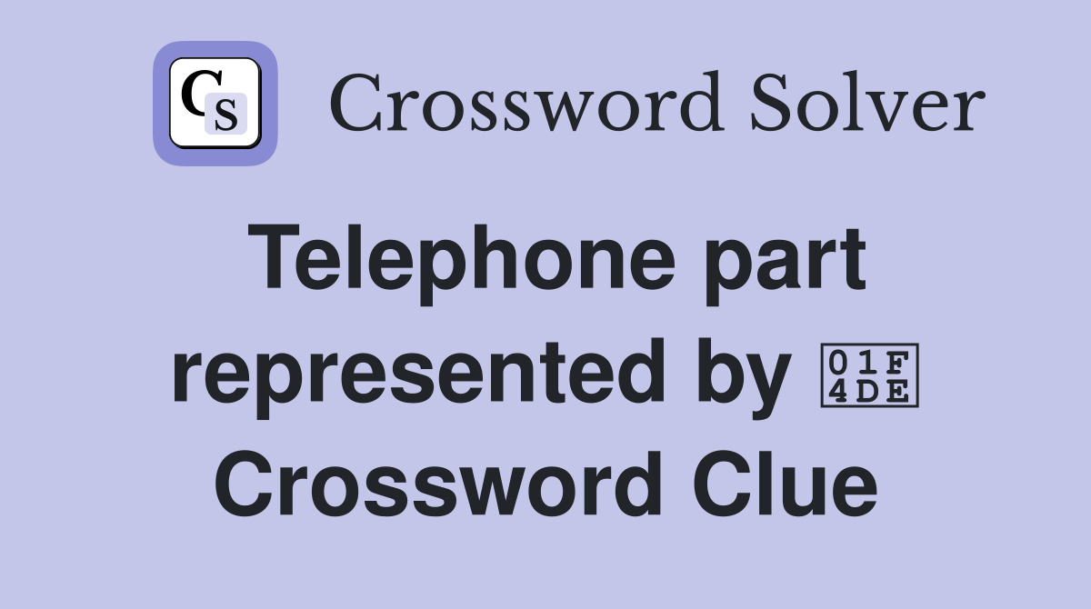 Telephone part represented by 📞 Crossword Clue